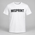 White tee with MISPRINT printed across the chest